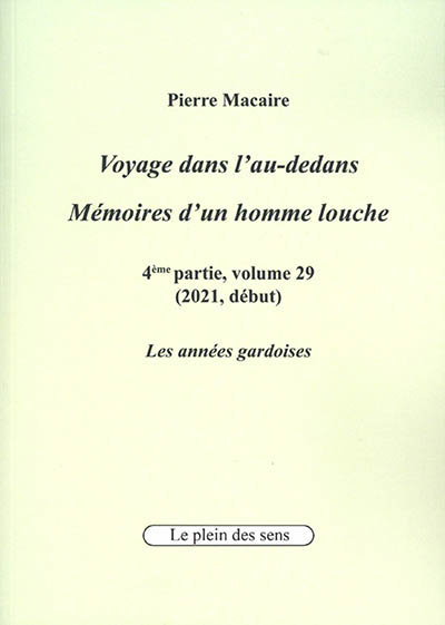 Voyage dans l'au-dedans, mémoires d'un homme louche. Vol. 4-29. 2021 : les années gardoises (début)