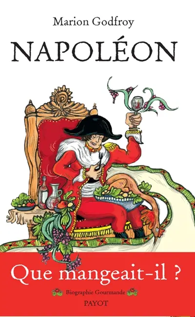 Napoléon : biographie gourmande