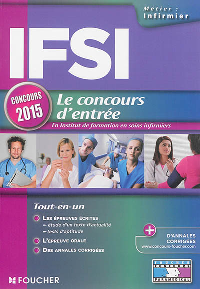 IFSI : le concours d'entrée en Institut de formation en soins infirmiers : concours 2015