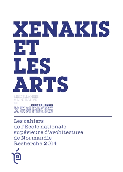 Xenakis et les arts : miscellanées à l'initiative du Centre Iannis Xenakis