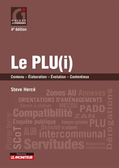 Le PLU(i) : régime juridique, élaboration, évolution, contentieux