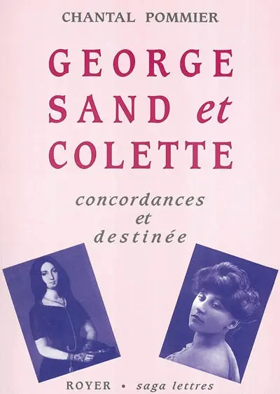 George Sand et Colette : concordances et destinée