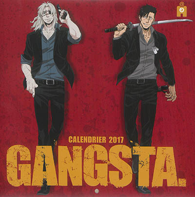 Gangsta : calendrier 2017