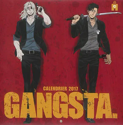 Gangsta : calendrier 2017