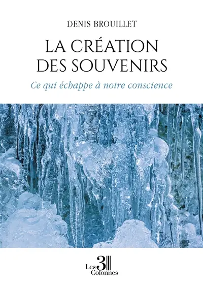 La création des souvenirs : Ce qui échappe à notre conscience