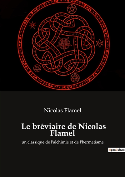 Le bréviaire de Nicolas Flamel : un classique de l'alchimie et de l'hermétisme