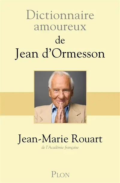 Dictionnaire amoureux de Jean d'Ormesson