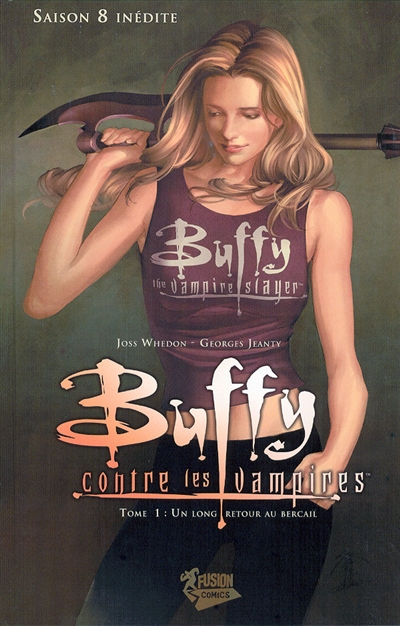 Buffy contre les vampires. Saison 8 inédite. Vol. 1. Un long retour au bercail
