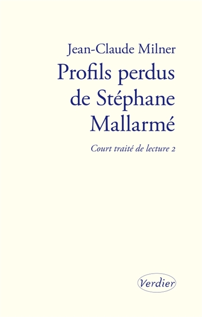 Court traité de lecture. Vol. 2. Profils perdus de Stéphane Mallarmé