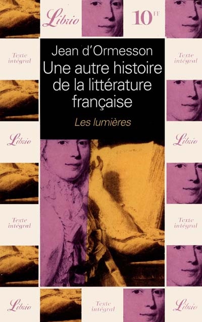 Une autre histoire de la littérature française. Vol. 4. Les Lumières