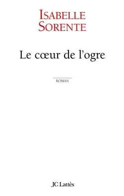 Le coeur de l'ogre : trois variations sur le mal