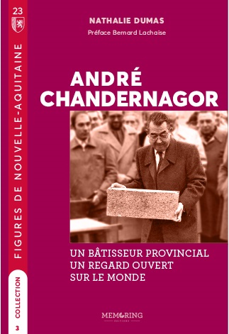 André Chandernagor : un bâtisseur provincial, un regard ouvert sur le monde