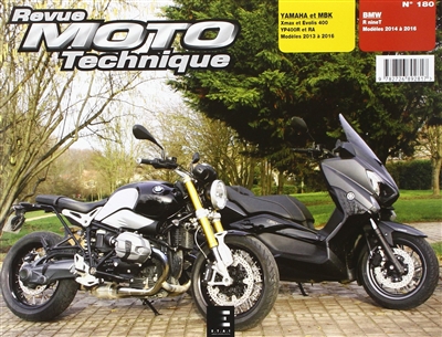 Revue moto technique, n° 180. BMW R nineT modèles 2014 à 2016, Yamaha et MBK Xmax et Evolis 400 YP400R et RA modèles 2013 à 2016