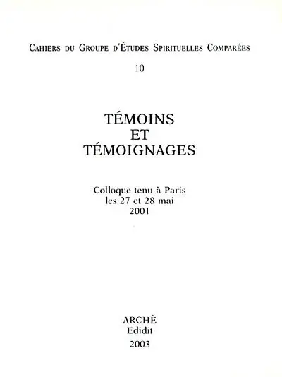 Témoins et témoignages : colloque tenu à Paris les 27 et 28 mai 2001