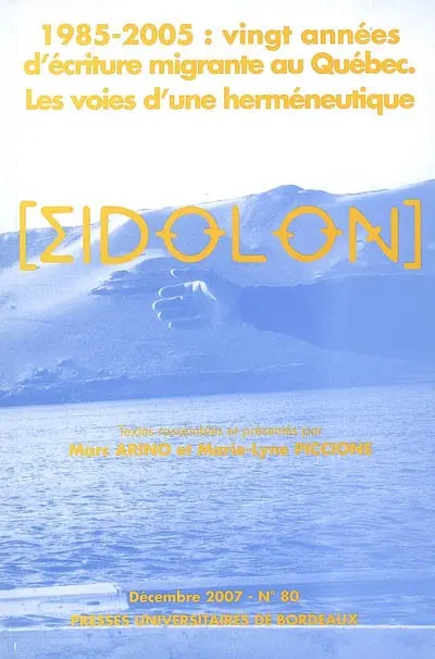 1985-2005 : vingt années d'écriture migrantes au Québec : les voies d'une herméneutique