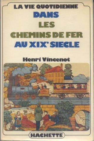La Vie quotidienne dans les chemins de fer au 19e siècle