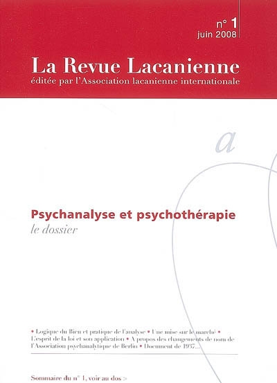 Revue lacanienne (La), n° 1. Psychanalyse et psychothérapie : le dossier