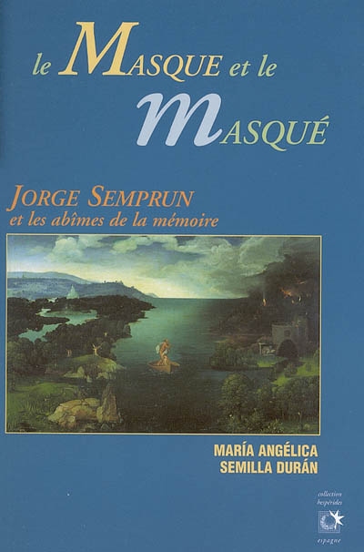 Le masque et le masqué : Jorge Semprun et les abîmes de la mémoire
