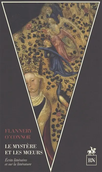 Le mystère et les moeurs : écrits littéraires et sur la littérature