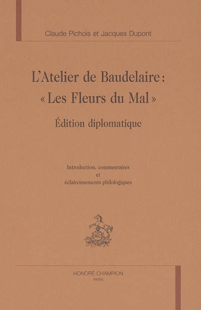 L'atelier de Baudelaire : Les fleurs du mal : édition diplomatique