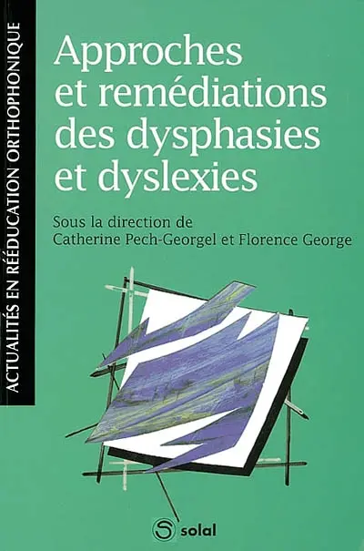 Approches et remédiations des dysphasies et dyslexies