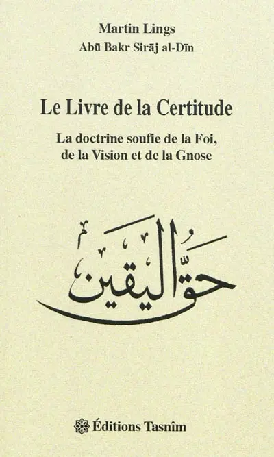 Le livre de la certitude : la doctrine soufie de la foi, de la vision et de la gnose