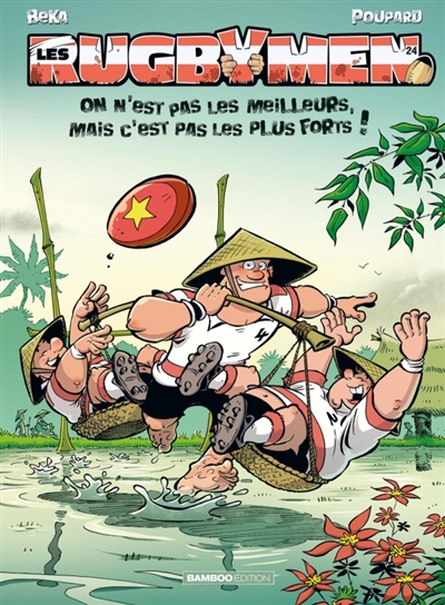 Les rugbymen, tome 24 : On n'est pas les meilleurs, mais c'est pas les plus forts !