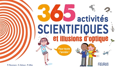 365 activités scientifiques et illusions d'optique pour toute l'année !
