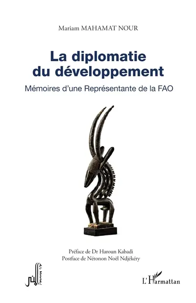 Mémoires. Vol. 2. La diplomatie du développement : mémoires d'une représentante de la FAO