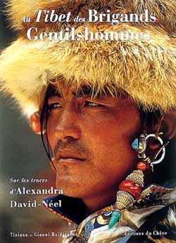 Au Tibet des brigands gentilshommes : sur les traces d'Alexandra David-Neel