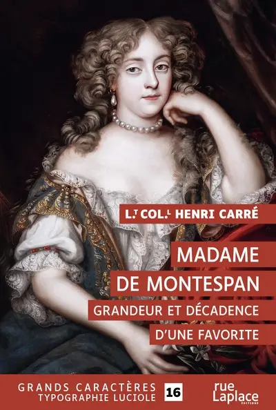 Madame de Montespan : grandeur et décadence du favorite