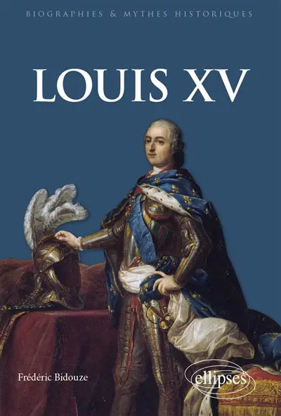 Louis XV : un mythe français