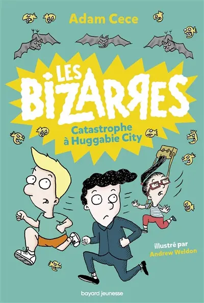 Les bizarres. Vol. 1. Catastrophe à Huggabie City