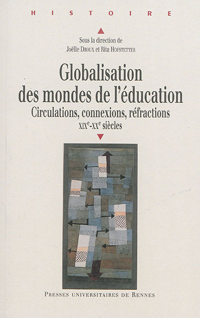 Globalisation des mondes de l'éducation : circulations, connexions, réfractions : XIXe-XXe siècles