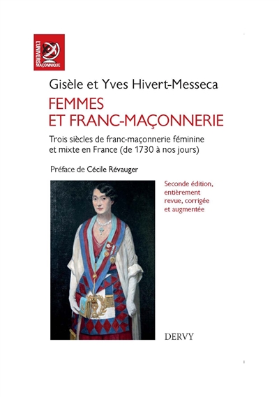 Femmes et franc-maçonnerie : trois siècles de franc-maçonnerie féminine et mixte en France : de 1740 à nos jours