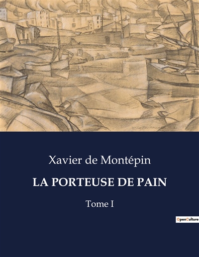 LA PORTEUSE DE PAIN : Tome I