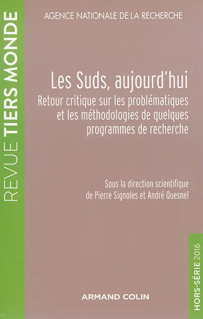 Revue Tiers monde, hors série, n° 2016. Les Suds, aujourd'hui : retour critique sur les problématiques et les méthodologies de quelques programmes de recherche