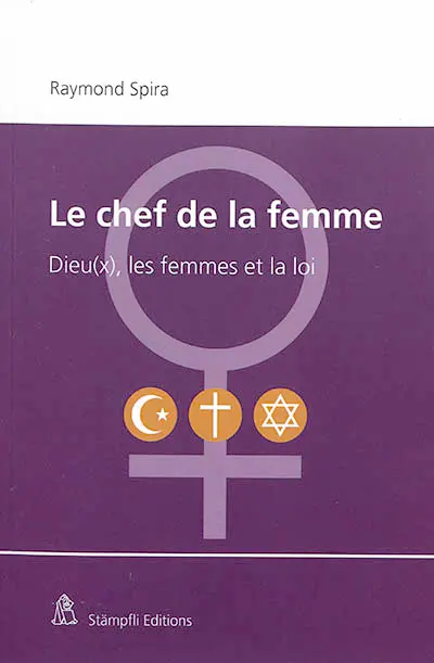 Le chef de la femme : dieu(x), les femmes et la loi