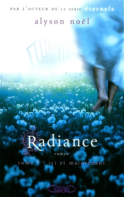 Radiance. Vol. 1. Ici et maintenant