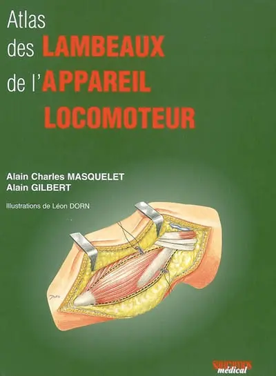 Atlas des lambeaux de l'appareil locomoteur