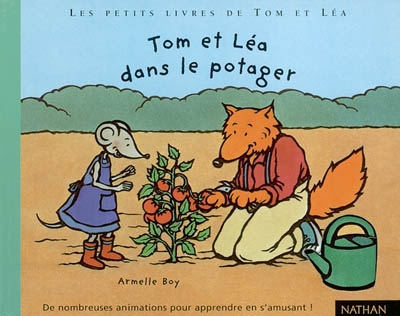 Les petits livres de Tom et Léa. Vol. 3. Tom et Léa dans le potager