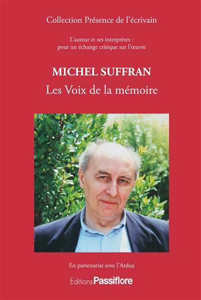 Michel Suffran : les voix de la mémoire : l'auteur et ses interprètes, pour un échange critique sur l'oeuvre