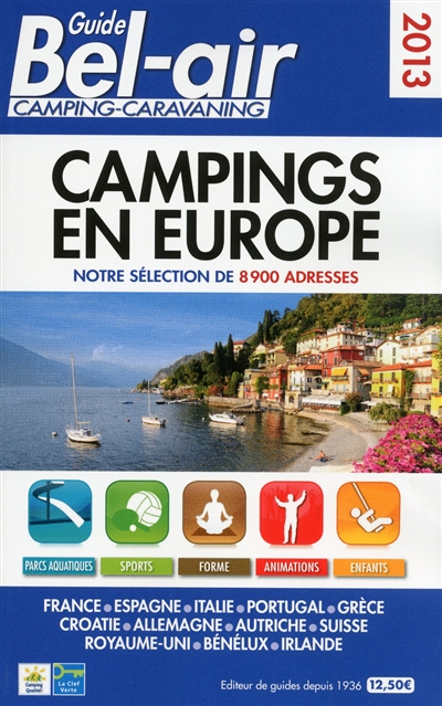 Guide Bel-air, camping-caravaning 2013 : campings en Europe : notre sélection de 8.900 adresses