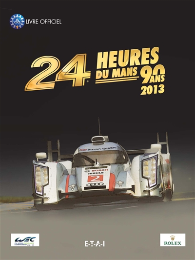 24 heures du Mans 2013 : 90 ans : le livre officiel