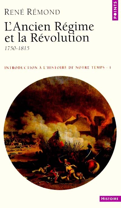 Introduction à l'histoire de notre temps. Vol. 1. L'Ancien régime et la Révolution : 1750-1815