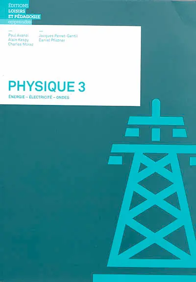 Physique. Vol. 3. Energie, électricité, ondes