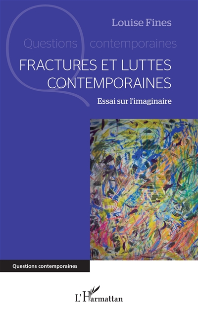 Fractures et luttes contemporaines : essai sur l'imaginaire