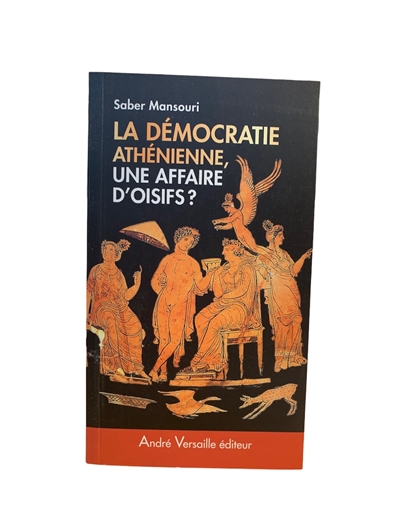La démocratie athénienne, une affaire d'oisifs ? : travail et participation politique au IVe siècle avant J.-C.