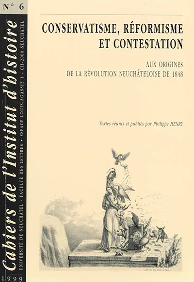 Conservatisme, réformisme et contestation : aux origines de la révolution neuchâteloise de 1848