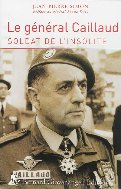 Le général Robert Caillaud : soldat de l'insolite